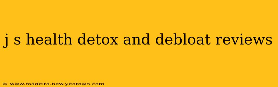 j s health detox and debloat reviews