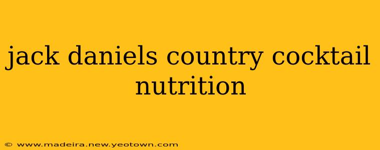 jack daniels country cocktail nutrition
