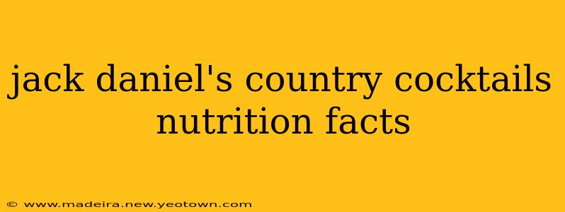 jack daniel's country cocktails nutrition facts