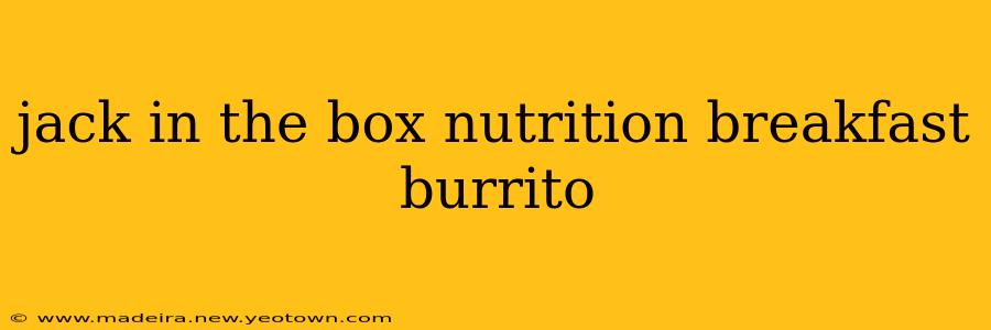 jack in the box nutrition breakfast burrito