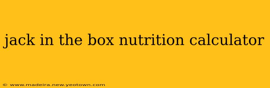 jack in the box nutrition calculator