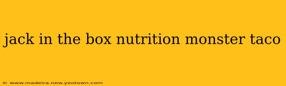 jack in the box nutrition monster taco