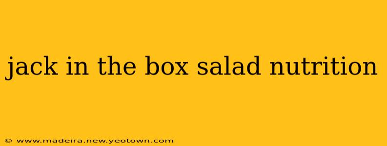 jack in the box salad nutrition