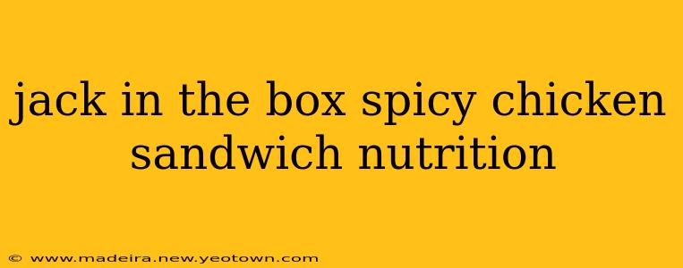 jack in the box spicy chicken sandwich nutrition