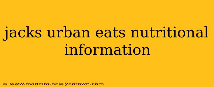 jacks urban eats nutritional information
