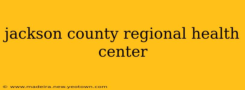 jackson county regional health center