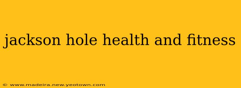 jackson hole health and fitness