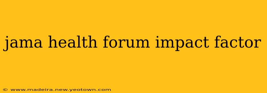 jama health forum impact factor