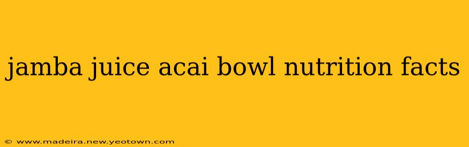 jamba juice acai bowl nutrition facts