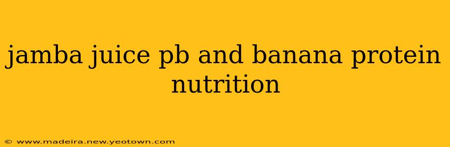 jamba juice pb and banana protein nutrition