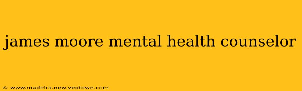james moore mental health counselor