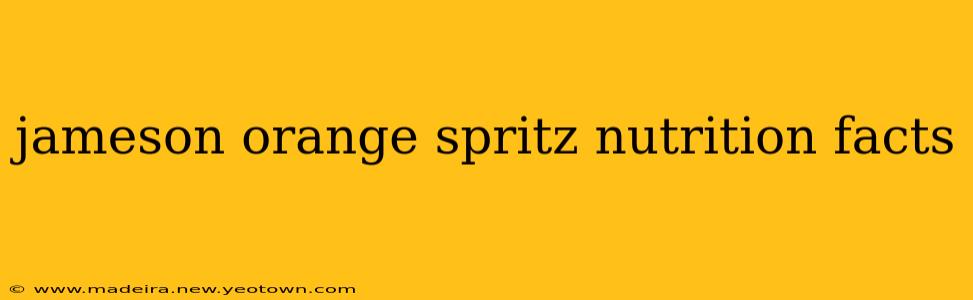 jameson orange spritz nutrition facts
