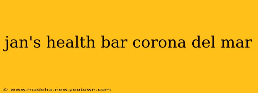 jan's health bar corona del mar