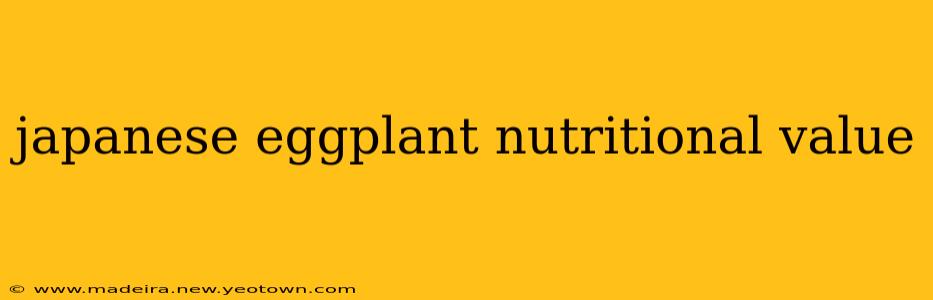 japanese eggplant nutritional value