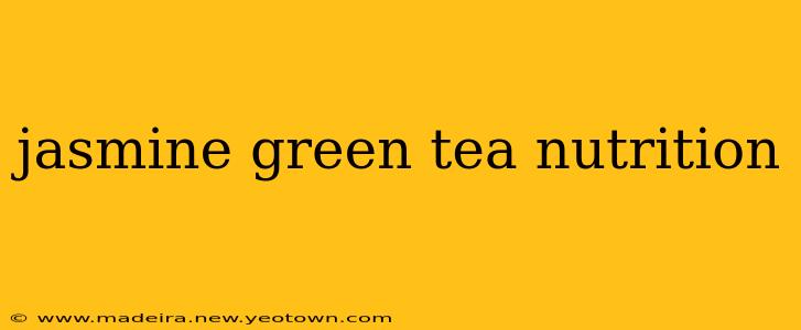 jasmine green tea nutrition