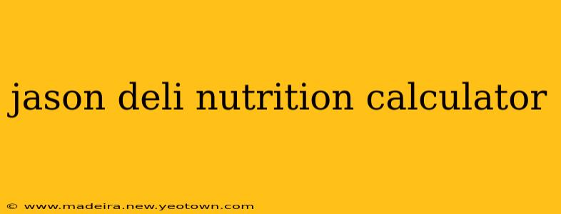 jason deli nutrition calculator