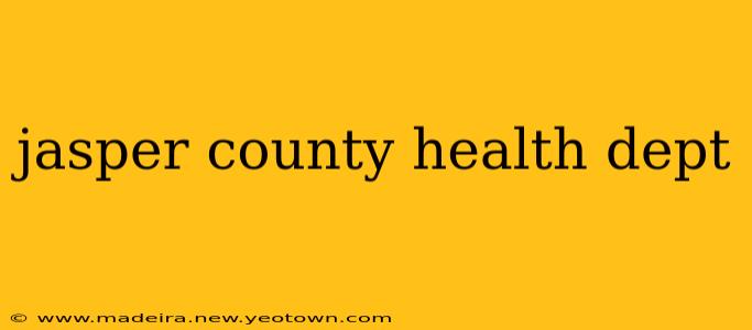 jasper county health dept
