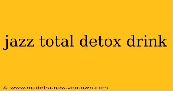 jazz total detox drink