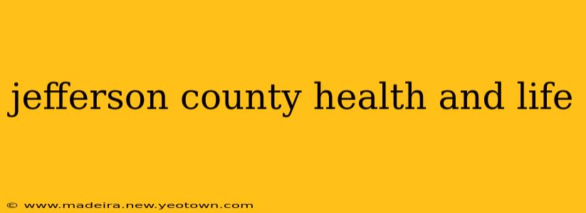jefferson county health and life