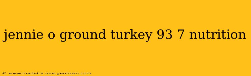 jennie o ground turkey 93 7 nutrition