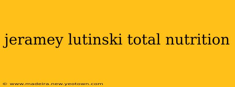 jeramey lutinski total nutrition