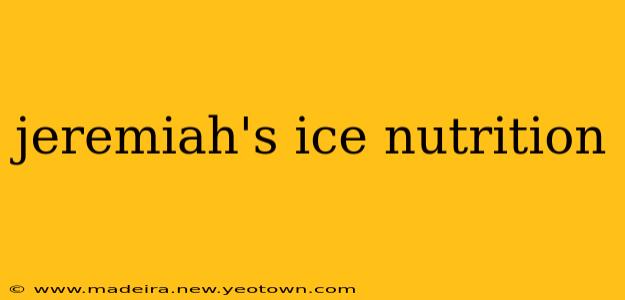 jeremiah's ice nutrition