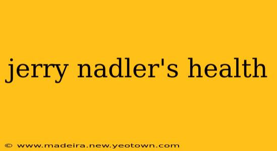 jerry nadler's health