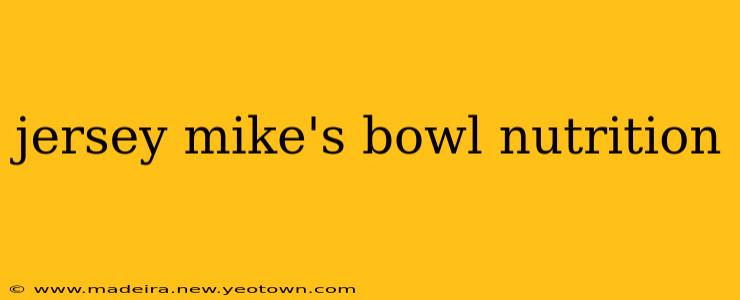 jersey mike's bowl nutrition