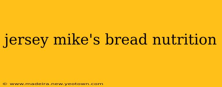 jersey mike's bread nutrition