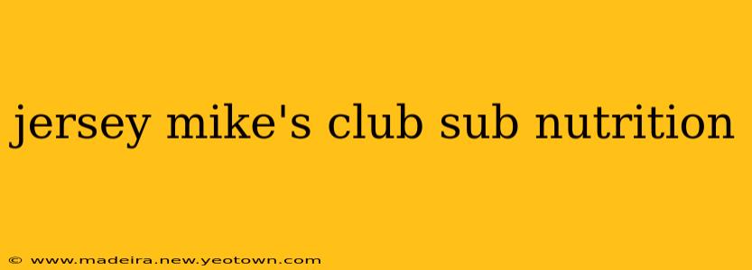 jersey mike's club sub nutrition