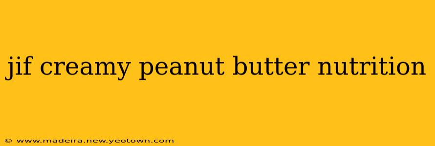 jif creamy peanut butter nutrition