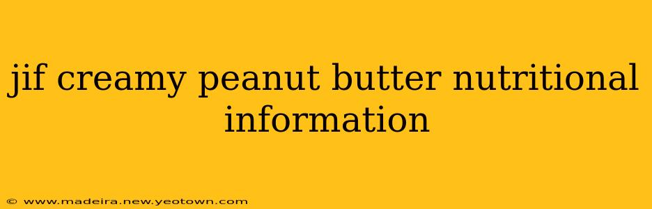 jif creamy peanut butter nutritional information
