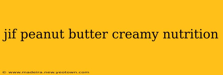 jif peanut butter creamy nutrition