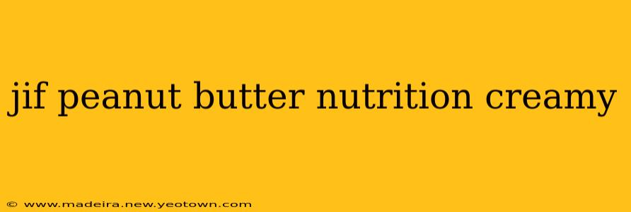 jif peanut butter nutrition creamy