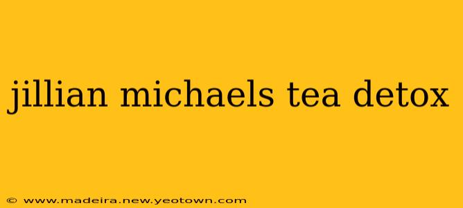 jillian michaels tea detox