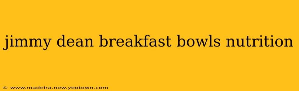 jimmy dean breakfast bowls nutrition