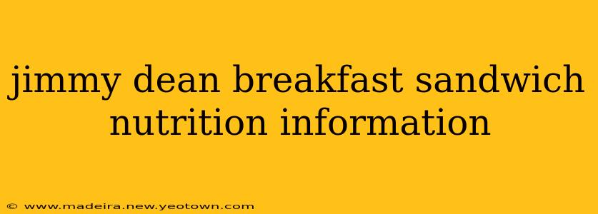 jimmy dean breakfast sandwich nutrition information
