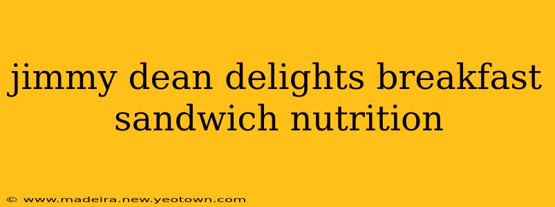 jimmy dean delights breakfast sandwich nutrition