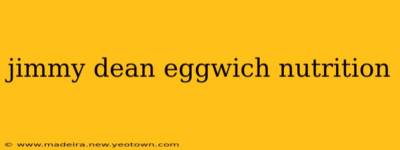 jimmy dean eggwich nutrition