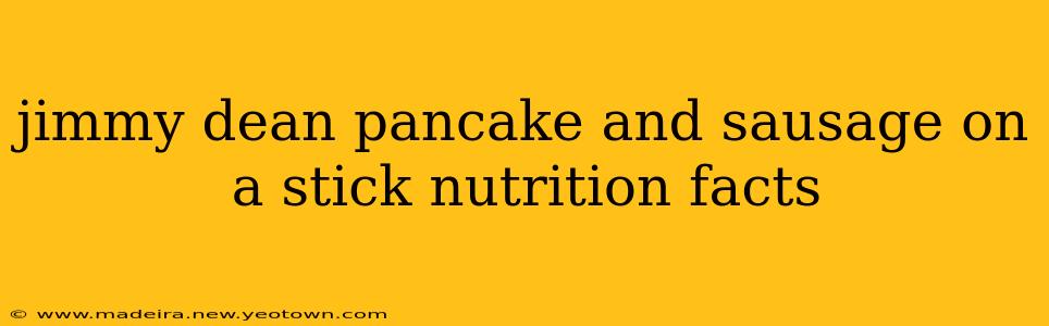 jimmy dean pancake and sausage on a stick nutrition facts