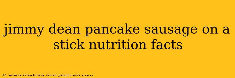 jimmy dean pancake sausage on a stick nutrition facts