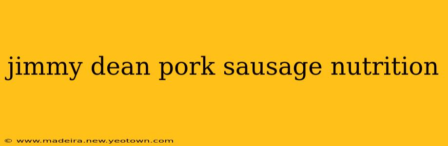 jimmy dean pork sausage nutrition