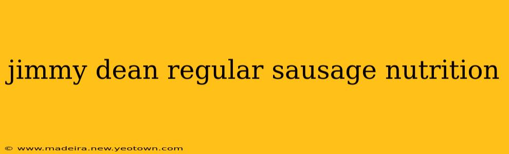 jimmy dean regular sausage nutrition