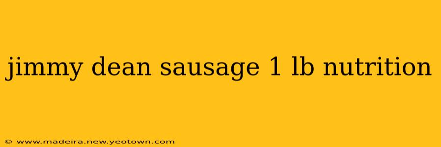 jimmy dean sausage 1 lb nutrition