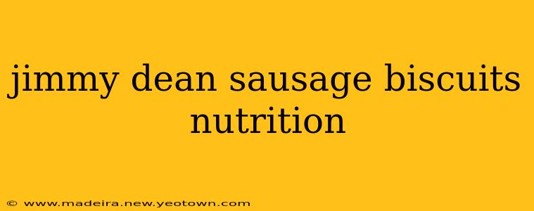jimmy dean sausage biscuits nutrition
