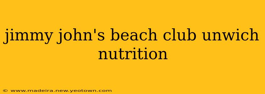 jimmy john's beach club unwich nutrition