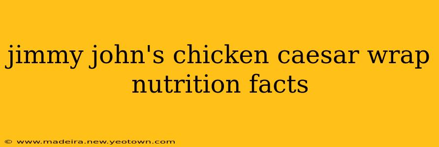 jimmy john's chicken caesar wrap nutrition facts