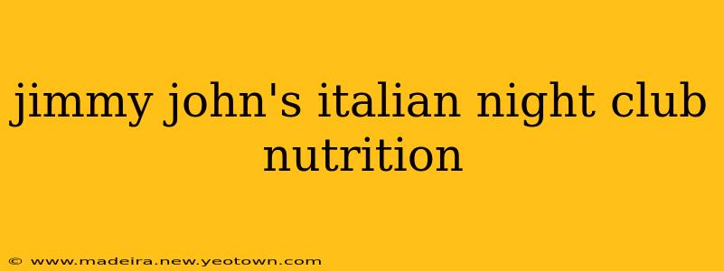 jimmy john's italian night club nutrition