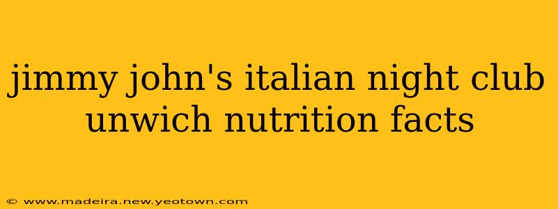 jimmy john's italian night club unwich nutrition facts