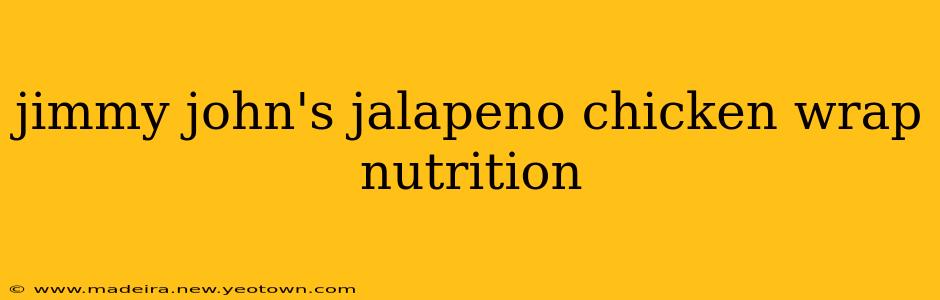 jimmy john's jalapeno chicken wrap nutrition